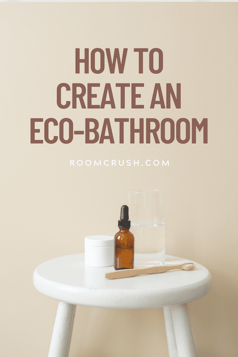 How To Create An Eco-Bathroom In 8 Actionable Steps