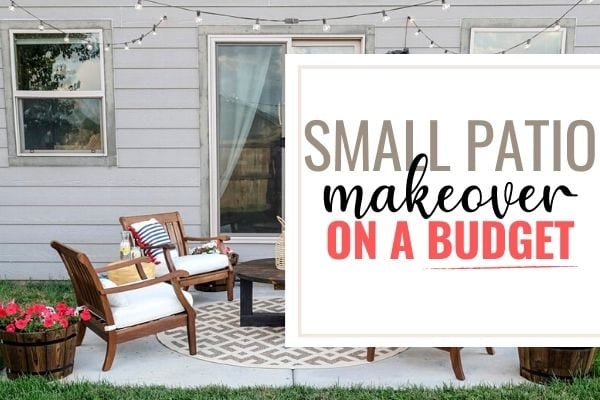 decorated back yard patio with text "Small patio makeover on a budget"