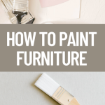 How To Properly Paint Furniture