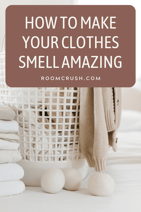 How to make your clothes smell amazing