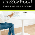 woman reading about The 6 Best Types Of WooD For Furniture and Flooring