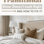 Why your transitional style rooms fail to impress